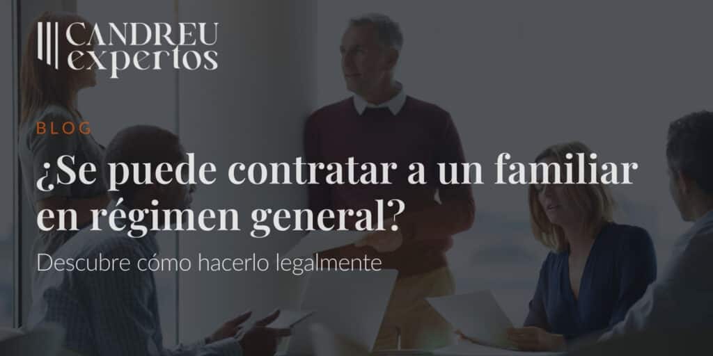 ¿Se puede contratar a un familiar en régimen general?